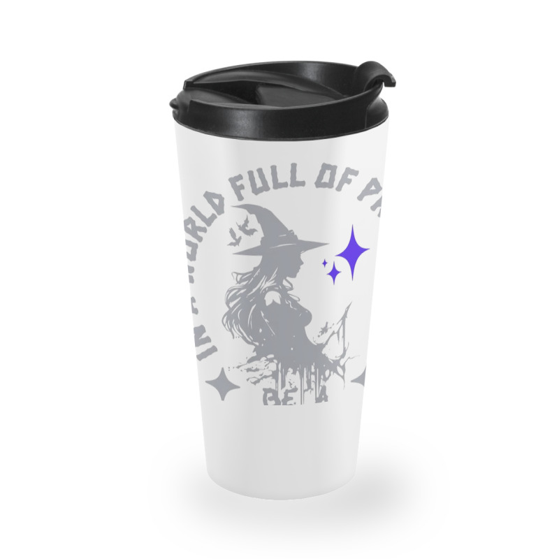 Be A Witch Travel Mug by New Nice Shirt | Artistshot