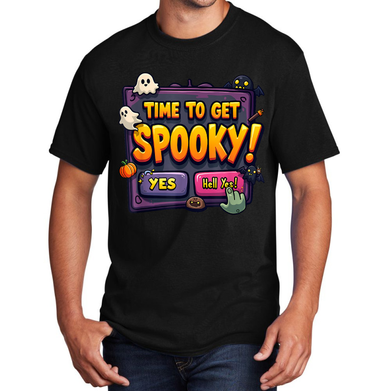 Time To Get Spooky! Yes Hell Yes Basic T-shirt by ERNESTO GUANCIA | Artistshot