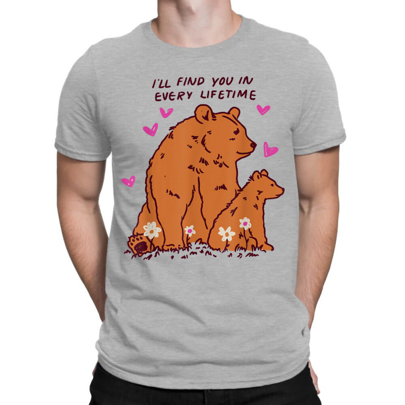 I'll Find You In Every Lifetime T-shirt | Artistshot