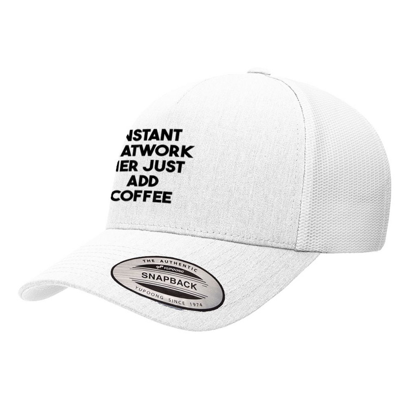 Instant Flatwork Tier Just Add Coffee T Shirt Yupoong Trucker Cap by cm-arts | Artistshot