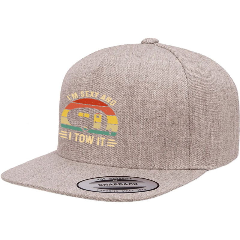 I'm Sexy And I Tow It Funny Caravan Camping Rv Trailer Gift 5 panel snapback cap by cm-arts | Artistshot