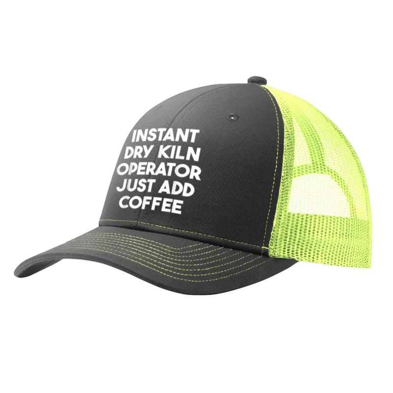 Instant Dry Kiln Operator Just Add Coffee T Shirt Pa Trucker Cap by cm-arts | Artistshot