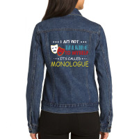 I'm Not Talking To Myself It's Called Monologue Ladies Denim Jacket | Artistshot