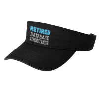 Retired Database Administrator Gifts Funny Retirement Fashion Visor | Artistshot