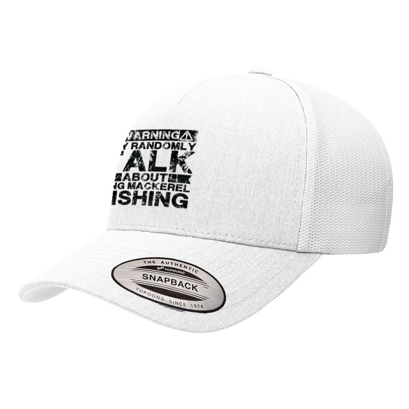 Warning May Talk About Fishing   King Mackerel Fish T Shirt Yupoong Trucker Cap | Artistshot