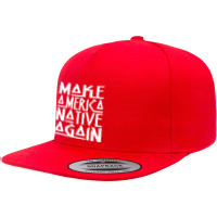 Make America Native Again Political 5 Panel Snapback Cap | Artistshot