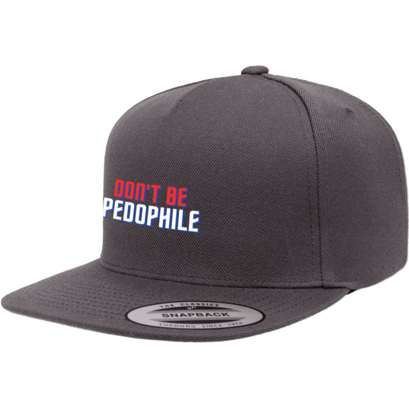 Don_t Be Pedophile 5 panel snapback cap by cm-arts | Artistshot