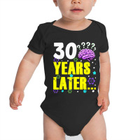 Thirty Years Later Meme Funny 30 Years Old Birthda Baby Bodysuit | Artistshot