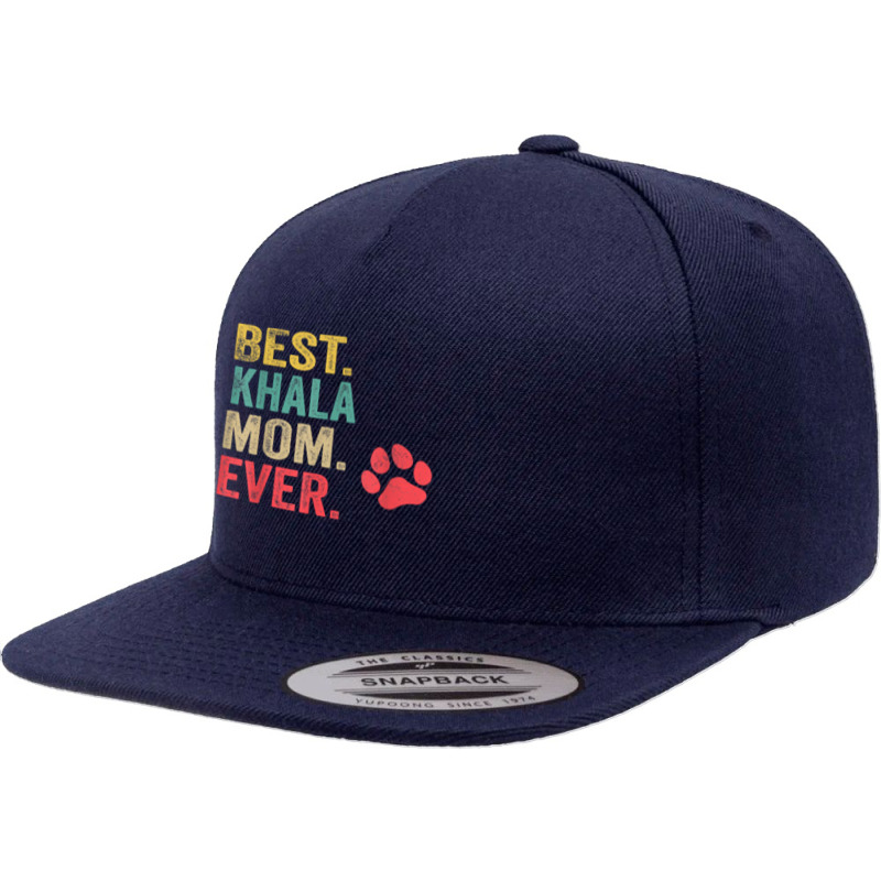 Best Khala  Mom Ever Vintage Women Mother Dog Lover T Shirt 5 panel snapback cap by cm-arts | Artistshot