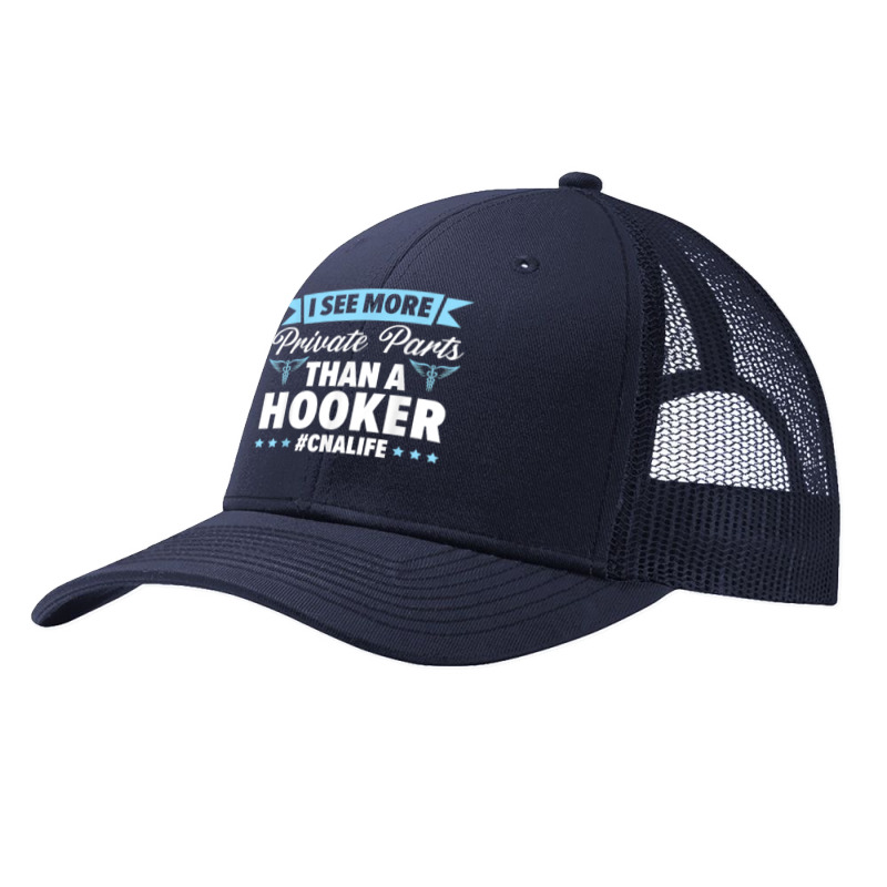 I See More Private Parts Than A Hooker Cna Life Nurse T Shirt Pa Trucker Cap by cm-arts | Artistshot