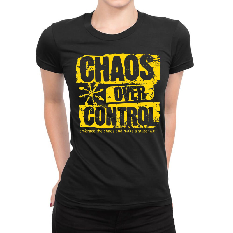 Chaos Over Control Ladies Fitted T-Shirt by New Nice Shirt | Artistshot