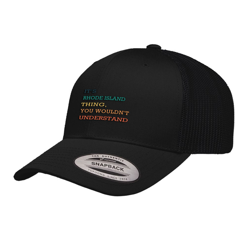 Its Rhode Island Thing, You Wouldnt Understand Retro Trucker Cap by TERRANCESCOTT | Artistshot