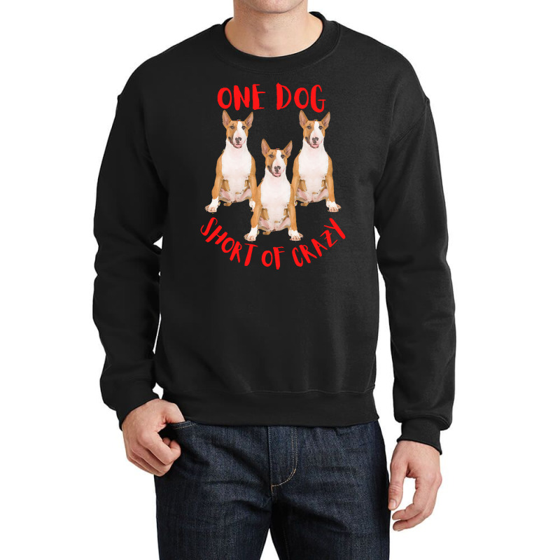 One Dog Short Of Crazy T  Shirtone Dog Short Of Crazy T  Shirt (11) Crewneck Sweatshirt | Artistshot