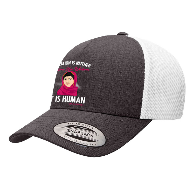 It Is Human Malala Yousafzai Inspiration Quotes Malala T Shirt Yupoong Trucker Cap by cm-arts | Artistshot