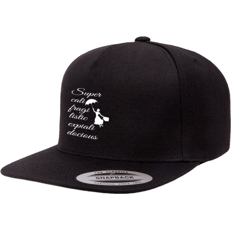 Supercalifragilisticexpialidocious - Mary Poppins 5 panel snapback cap by StephanySpeer | Artistshot