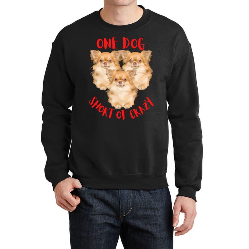 One Dog Short Of Crazy T  Shirtone Dog Short Of Crazy T  Shirt (8) Crewneck Sweatshirt | Artistshot