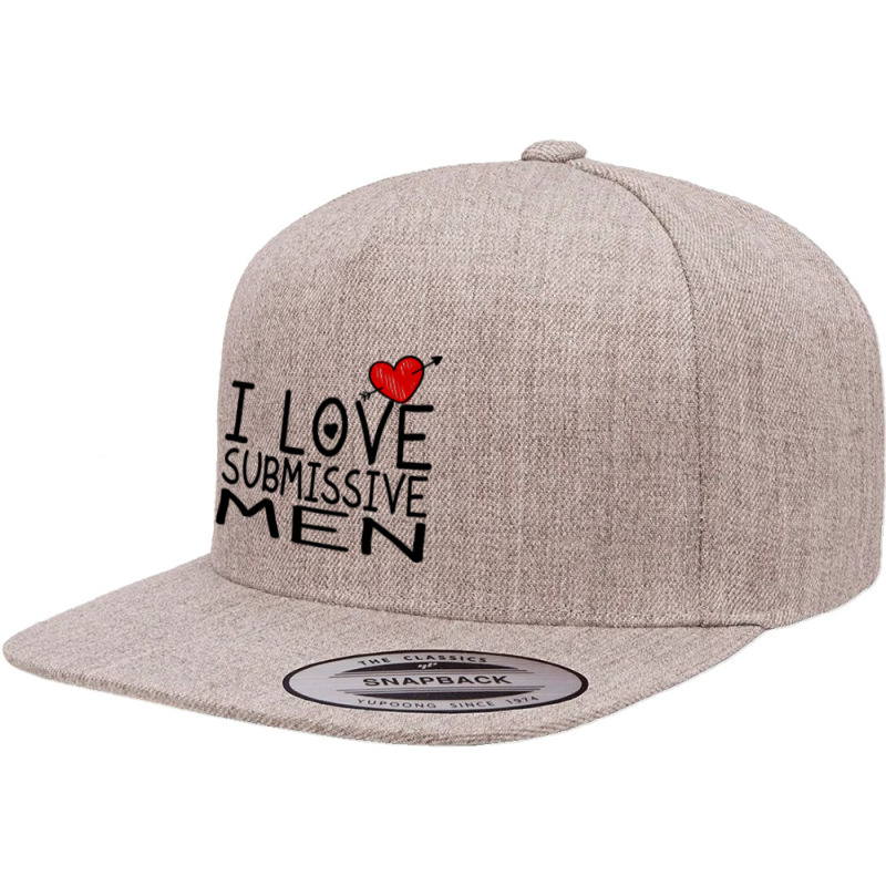 I Love Submissive Men 5 panel snapback cap by cm-arts | Artistshot