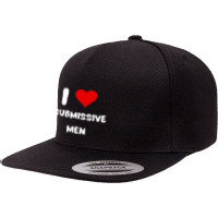 I Love Submissive Men  (6) 5 Panel Snapback Cap | Artistshot