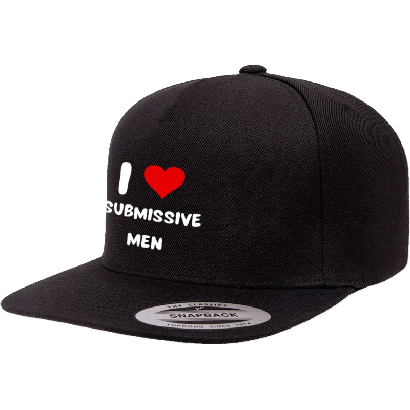 I Love Submissive Men  (6) 5 panel snapback cap by cm-arts | Artistshot