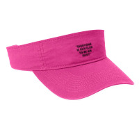 Everyone Is Entitled To Be An Idiot Black  Cool And Funny Quotes Fashion Visor | Artistshot