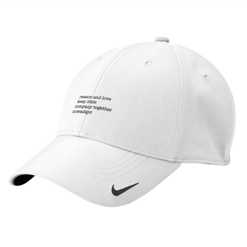 Reason And Love Keep Little Company Together Nowadays Nike Dri-FIT Cap by cm-arts | Artistshot