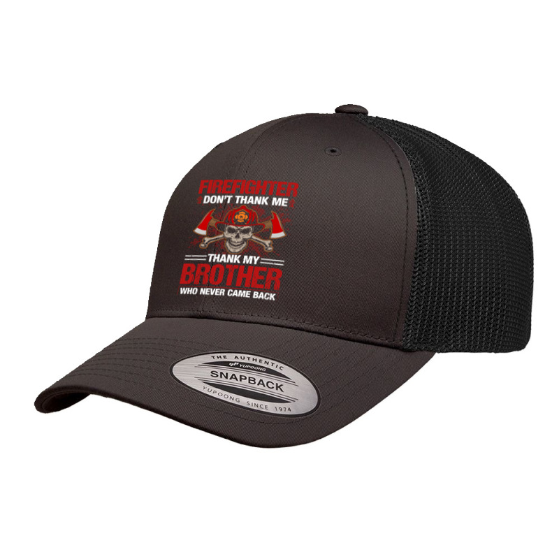 Don't Thank Me, Thank My Brother Firefighter Retro Trucker Cap by Inmamlil638 | Artistshot