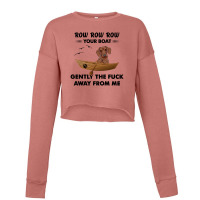 Dachshund   Row Row Row Your Boat Gently The Fuck Away From Me Cropped Sweater | Artistshot