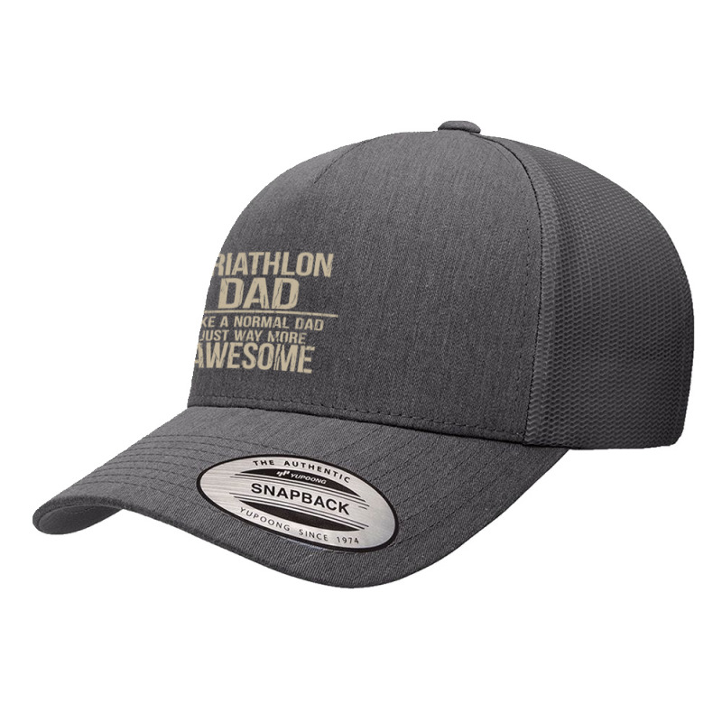 Triathlon Dad  Like A Normal Dad Just Way More Awesome  Triathlete Fat Yupoong Trucker Cap by cm-arts | Artistshot