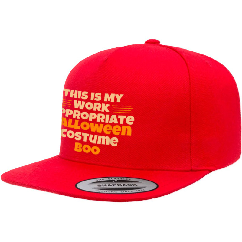 This Is My Work Appropriate Halloween Costume Boo 5 panel snapback cap by Sombre | Artistshot