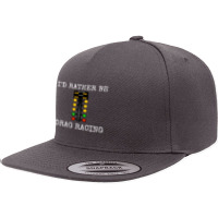 I'd Rather Be Drag Racing In My Race Car Line It Up Hoodie 5 Panel Snapback Cap | Artistshot