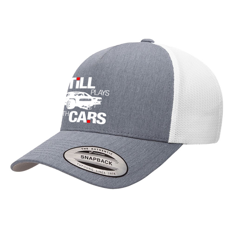 Still Plays With Cars Yupoong Trucker Cap by KIJANAOHNSON | Artistshot