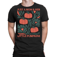 Just A Mom & Her Little Pumpkins T-shirt | Artistshot