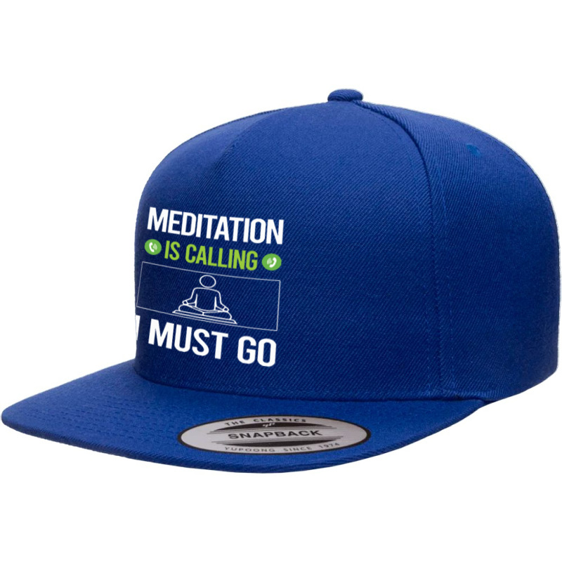 Meditation   It Is Calling I Must Go Meditation Meditate Meditati 5 panel snapback cap by jimmymarquita | Artistshot