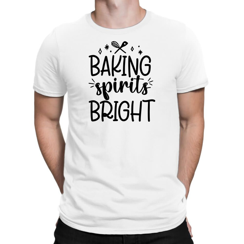 Baking Spirit Bright T-shirt | Artistshot