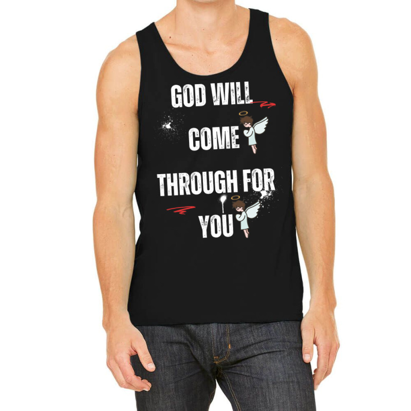 God Will Come Through For You Tank Top by Designer25u | Artistshot