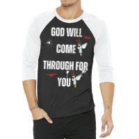 God Will Come Through For You 3/4 Sleeve Shirt | Artistshot