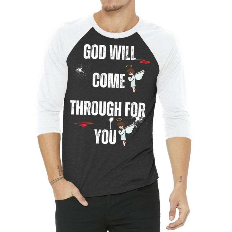 God Will Come Through For You 3/4 Sleeve Shirt by Designer25u | Artistshot