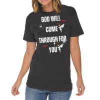 God Will Come Through For You Vintage T-shirt | Artistshot