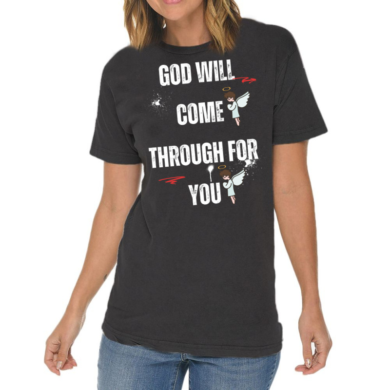 God Will Come Through For You Vintage T-Shirt by Designer25u | Artistshot