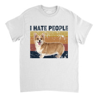 I Hate People Retro Vintage Corgi Classic T-shirt | Artistshot