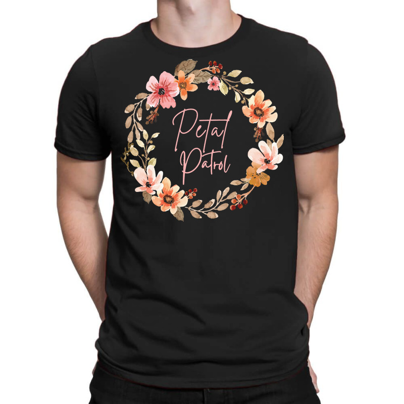 Petal Patrol T  Shirt Petal Patrol Flower Girl T  Shirt T-shirt | Artistshot