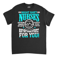 Nurse T  Shirt Nightshift Nurse Novelty Tshirt For Night Shift Nurses Classic T-shirt | Artistshot