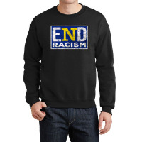 End Racism Crewneck Sweatshirt | Artistshot