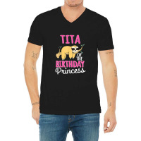 Tita Of The Birthday Princess Sloth Bday Party Celebration V-neck Tee | Artistshot