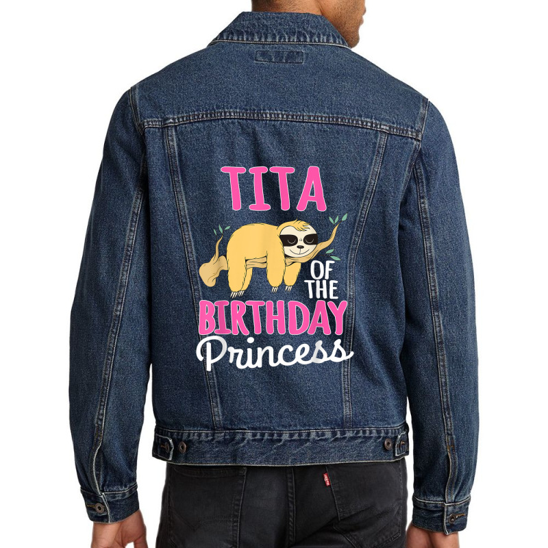 Tita Of The Birthday Princess Sloth Bday Party Celebration Men Denim Jacket | Artistshot