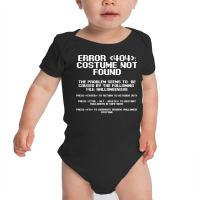 Halloween Error 404 Costume Not Found Apparel, Funny Geeky T Shirt Baby Bodysuit | Artistshot