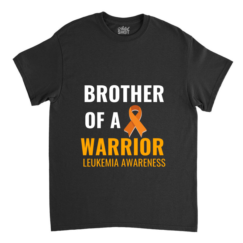 Brother Of A Warrior White Leukemia Awareness Classic T-shirt | Artistshot