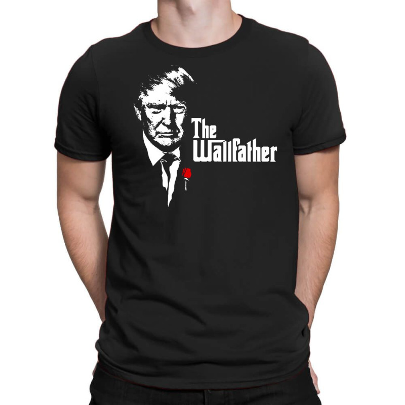 Donald Trump The Wallfather T-shirt | Artistshot