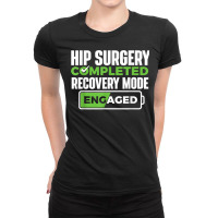 Hip Surgery Completed   Get Well Hip Replacement Recovery T Shirt Ladies Fitted T-shirt | Artistshot