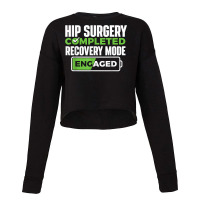 Hip Surgery Completed   Get Well Hip Replacement Recovery T Shirt Cropped Sweater | Artistshot